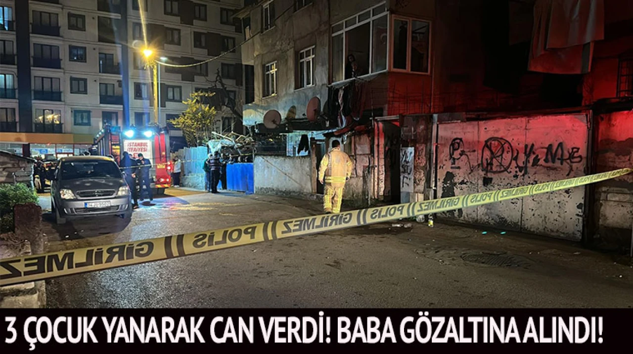 3 çocuk yanarak can verdi! Gözaltına alınan babanın 41 ayrı suç kaydı ortaya çıktı!