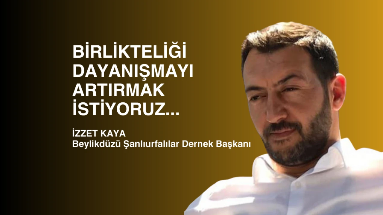 Şanlıurfalılar Beylikdüzü'nde tek çatı altında birleşiyor
