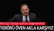 Terörü öven akla karşıyız