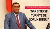 CHP Niğde Milletvekili Ömer Fethi Gürer, GAP'ın Türkiye'nin geleceği olduğunu söyledi