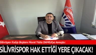 Silivrispor hak ettiği yere çıkacak!
