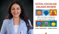 Psikolog Semra Aydın'dan; Dijital Çocukları Anlama Rehberi