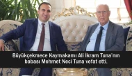 Büyükçekmece Kaymakamı Ali İkram Tuna’nın babası acısı
