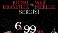 'Kutsal Emanetler ve Vakıf Eserleri Sergisi', ramazanda ziyaretçilerle buluşacak