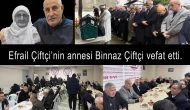 Efrail Çiftçi’nin annesi Binnaz Çiftçi vefat etti.