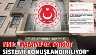 Malatya'da Patriot sistemi konuşlandırılıyor