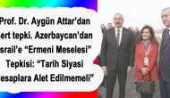 Azerbaycan’dan İsrail’e “Ermeni Meselesi” Tepkisi: “Tarih Siyasi Hesaplara Alet Edilmemeli”