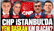 CHP İstanbul'da yeni başkan kim olacak?