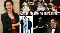 Konser tiyatro ne ararsan var!