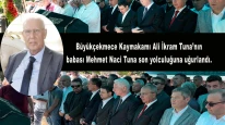 Kaymakam Tuna’nın vefat eden babası Mehmet Naci Tuna son yolculuğuna uğurlandı.