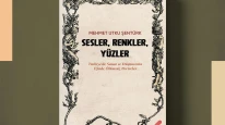 Şentürk'ün “Sesler, Renkler, Yüzler” kitabı raflarda