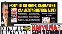 Esenyurt Belediyesi Başkanvekili Can Aksoy görevden alındı