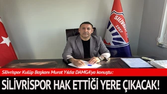 Silivrispor hak ettiği yere çıkacak!