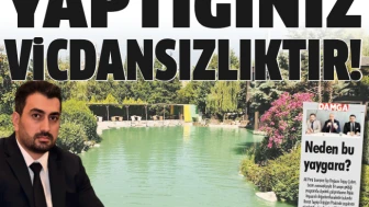 Yaptığınız vicdansızlıktır!