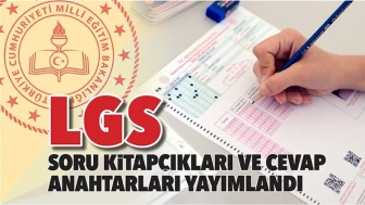 LGS soru kitapçıkları ve cevap anahtarları yayımlandı