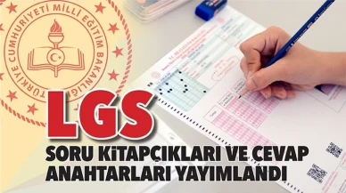 LGS soru kitapçıkları ve cevap anahtarları yayımlandı