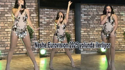 Neshe Eurovısıon 2025 yolunda ilerliyor