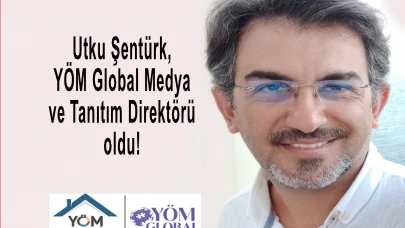 Utku Şentürk YÖM Global Medya ve Tanıtım Direktörü oldu!