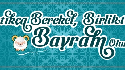 Paylaştıkça bereket birlikteyken bayram olur