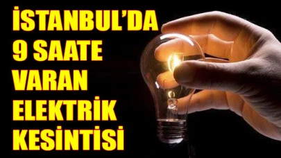 9 saat elektriksiz kalacağız!