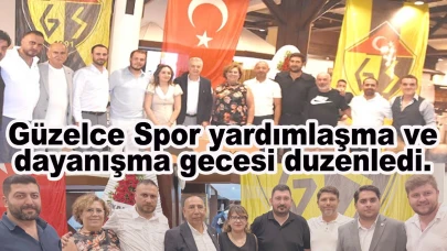 Büyükçekmece protokolü ve spor camiası Güzelce Spor’un düzenlediği yardımlaşma ve dayanışma gecesinde bir araya geldi.