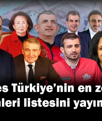 İşte Türkiye’nin en zengin isimleri