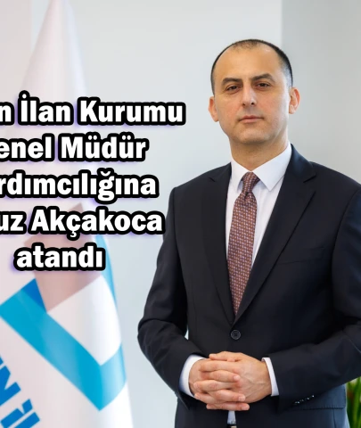 Basın İlan Kurumu Genel Müdür Yardımcılığına Oğuz Akçakoca atandı