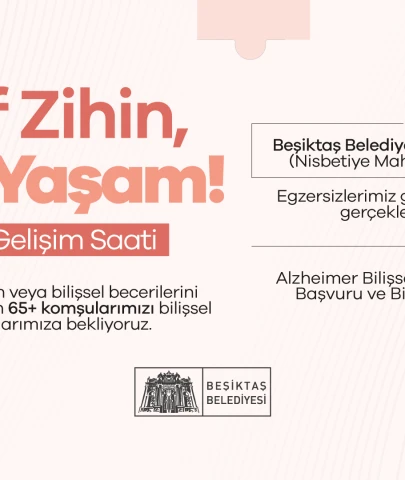BEŞİKTAŞ BELEDİYESİ’NDEN 65 YAŞ ÜSTÜNE BİLİŞSEL DESTEK