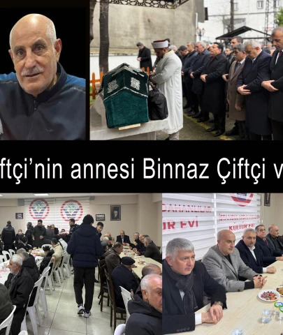 Efrail Çiftçi’nin annesi Binnaz Çiftçi vefat etti.