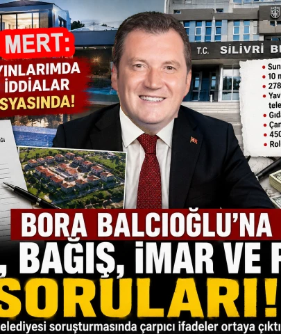 Silivri Belediye Başkanı Bora Balcıoğlu’na Sunflower'daki villa, bağış ve imar iddiaları soruldu