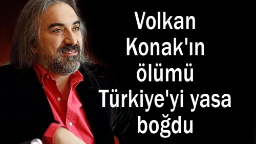 Volkan Konak'ın ölümü Türkiye'yi yasa boğdu