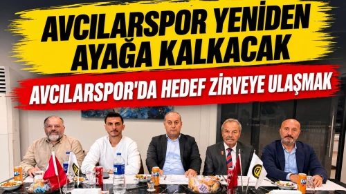 Avcılarspor eski güzel günlerine göre dönecek; hedef yeniden zirve