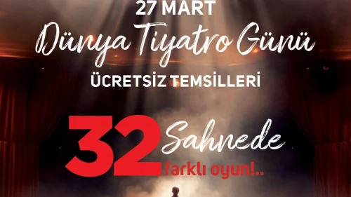 Dünya Tiyatro Günü'nde 19 ilde ücretsiz oyunlar sahnelenecek