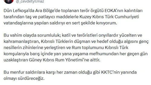 Cevdet Yılmaz: EOKA kalıntılarının saldırısını en sert şekilde kınıyorum