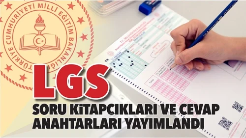 LGS soru kitapçıkları ve cevap anahtarları yayımlandı