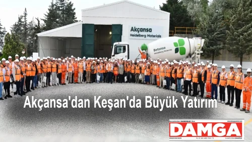 Akçansa'dan Keşan'da Büyük Yatırım