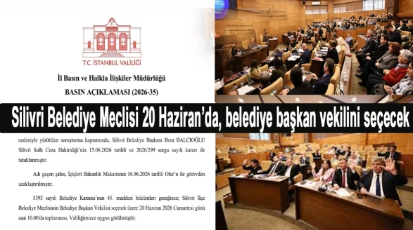 Silivri Belediye Meclisi 20 Haziran’da, belediye başkan vekilini seçecek