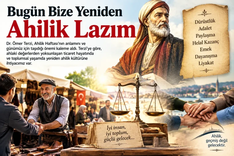 Bugün bize yeniden Ahilik lazım...